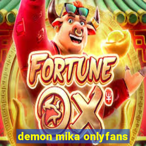 demon mika onlyfans